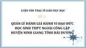 Luận văn ThS: Quản lý đánh giá hành vi đạo đức học sinh THPT ngoài công lập huyện Ninh Giang tỉnh Hải Dương