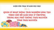 Luận văn ThS: Quản lý hoạt động trải nghiệm sáng tạo theo chủ đề giáo dục ở trường Trung học phổ thông Thái Nguyên tỉnh Thái Nguyên