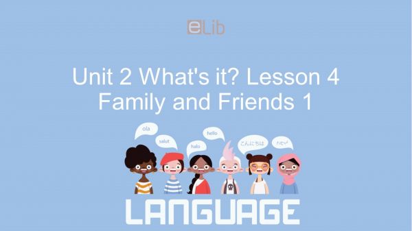Unit 2 lớp 1: What's it? - Lesson 4