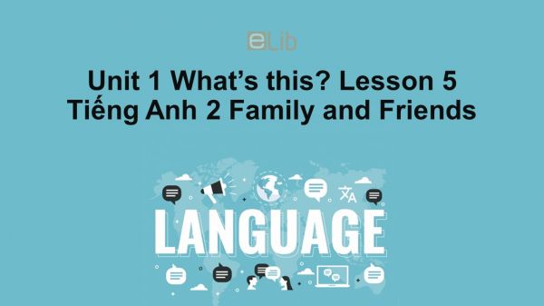 Unit 1 lớp 2: What's this?-Lesson 5