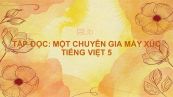 Tập đọc: Một chuyên gia máy xúc Tiếng Việt 5