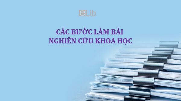 Các bước làm bài Nghiên cứu Khoa học thật chi tiết