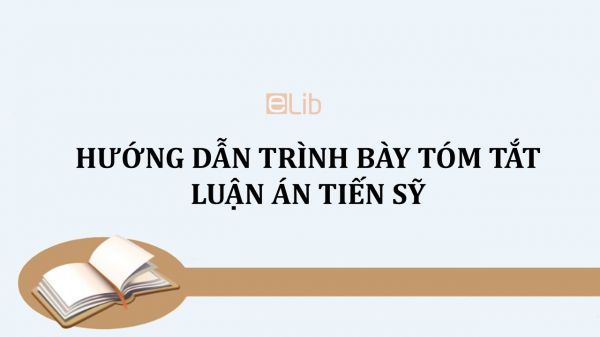 Hướng dẫn trình bày tóm tắt luận án tiến sĩ